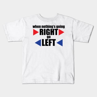 When nothing goes right. Kids T-Shirt